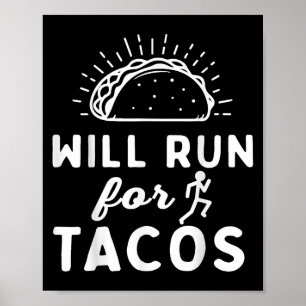 Will Run For Tacos - Motivation Fitness Life Poster