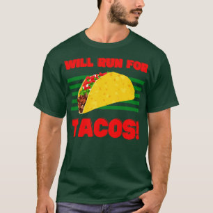 Will Run for Tacos T-Shirt