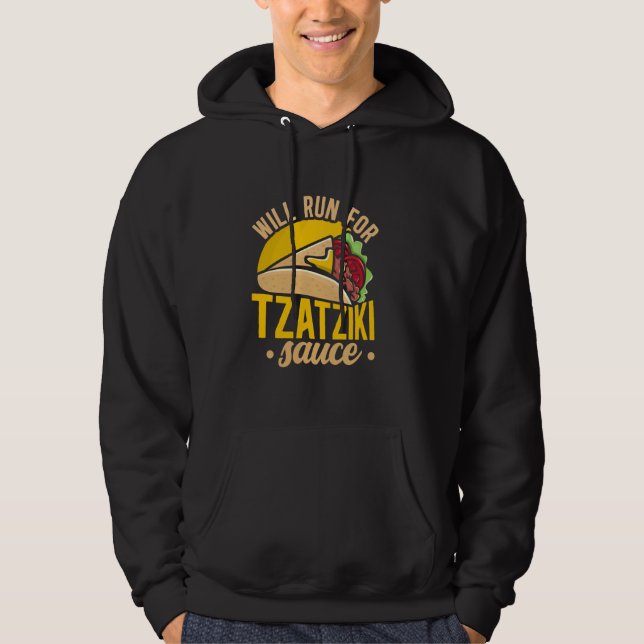 Will Run For Tzatziki Sauce Mediterranean Cuisine  Hoodie (Front)