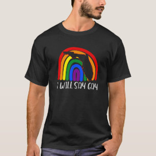 Will Say Gay Florida Pro LGBT Rights Flag Colors T-Shirt