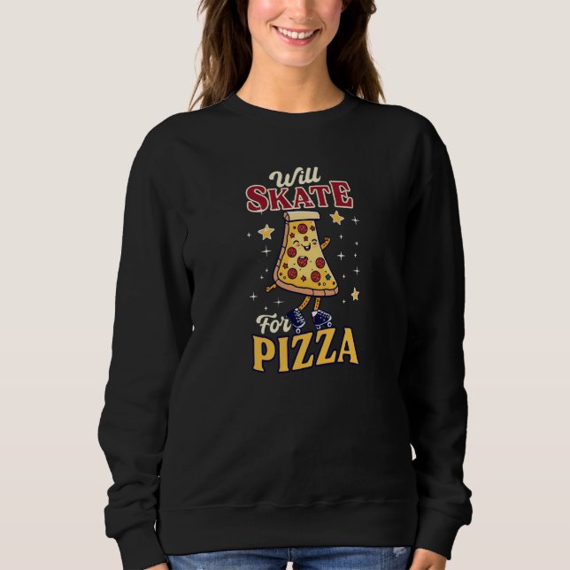 Will Skate For Pizza Roller Derby Sweatshirt (Front)