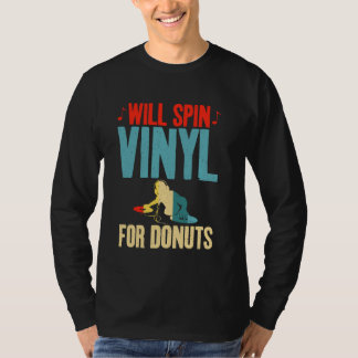 Will Spin Vinyl for Doughnuts Lover Vinyl Records T-Shirt