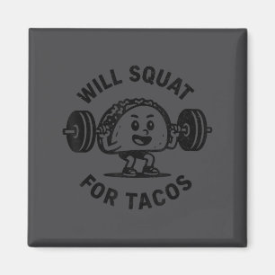 Will Squat For Tacos Funny Workout Gym Taco Fitnes Magnet