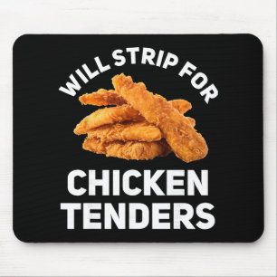 Will Strip For Chicken Tenders Inappropriate Emrri Mouse Pad