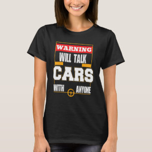 Will Talk Cars With Anyone Automibile 1 T-Shirt