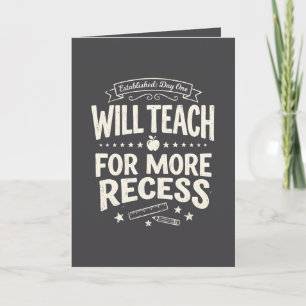 Will Teach for More Recess · Teacher Thank You Card