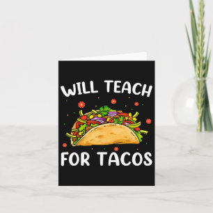 Will Teach For Tacos Cute Teacher Funny Taco Cinco Card