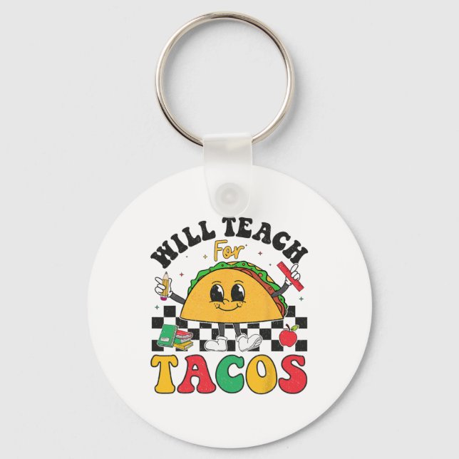 Will Teach For Tacos Lover Funny Cute Cinco De May Key Ring (Front)