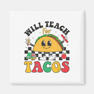 Will Teach For Tacos Lover Funny Cute Cinco De May Magnet