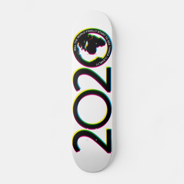 Will the World finally start to see things clearly Skateboard (Front)