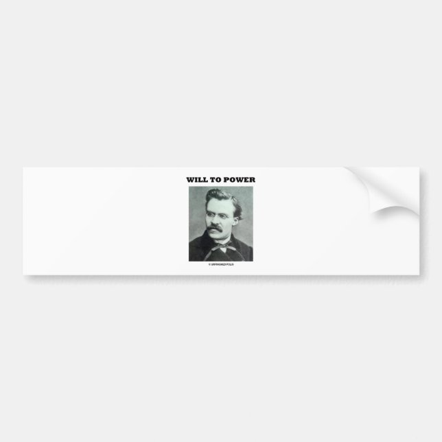 Will To Power (Friedrich Nietzsche) Bumper Sticker (Front)