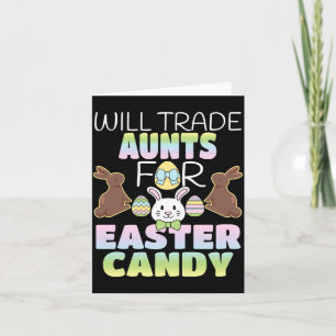 Will Trade Aunts For Easter Candy Cute Kids Card