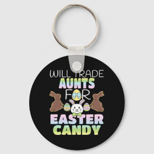 Will Trade Aunts For Easter Candy Cute Kids Key Ring