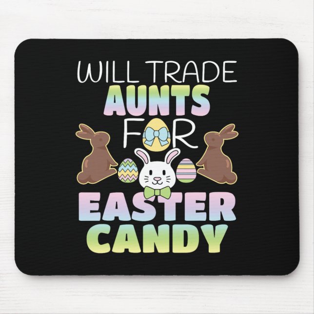 Will Trade Aunts For Easter Candy Cute Kids  Mouse Pad (Front)
