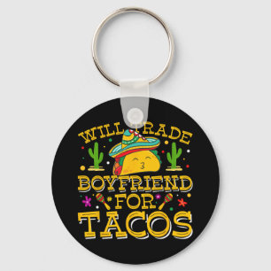 Will Trade Boyfriend For Tacos Cinco De Mayo Coupl Key Ring