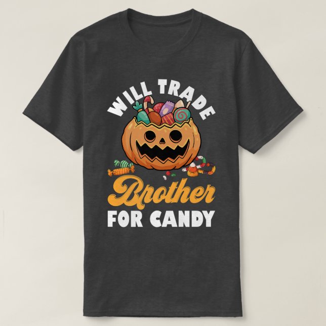 Will Trade Brother For Candy Family Brothers Happy T-Shirt (Design Front)