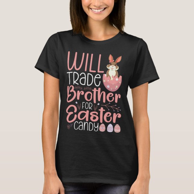 Will Trade Brother For Candy Family Kids Girls Eas T-Shirt (Front)