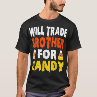 Will Trade Brother For Candy Funny Candy Corn Hall T-Shirt