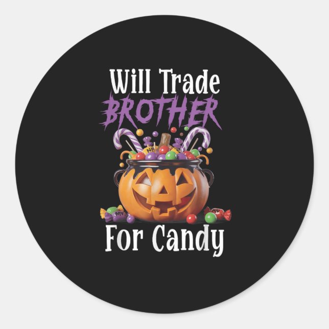 Will Trade Brother For Candy Funny Halloween Girls Classic Round Sticker (Front)