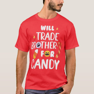 Will Trade Brother For Candy Funny Matching Hallow T-Shirt