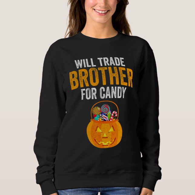 Will Trade Brother For Candy Halloween Kids Boys G Sweatshirt (Front)