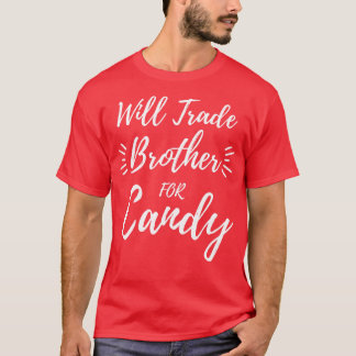 Will Trade Brother For Candy Kids Halloween Funny  T-Shirt