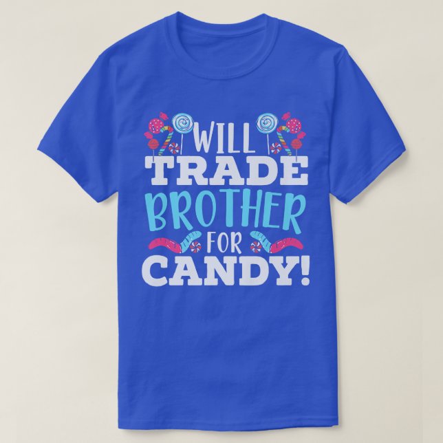 Will Trade Brother For Candy Sweet Sugar Lollipop  T-Shirt (Design Front)