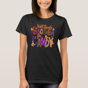 Will Trade Brother For Candy Trick Or Treat Hallow T-Shirt