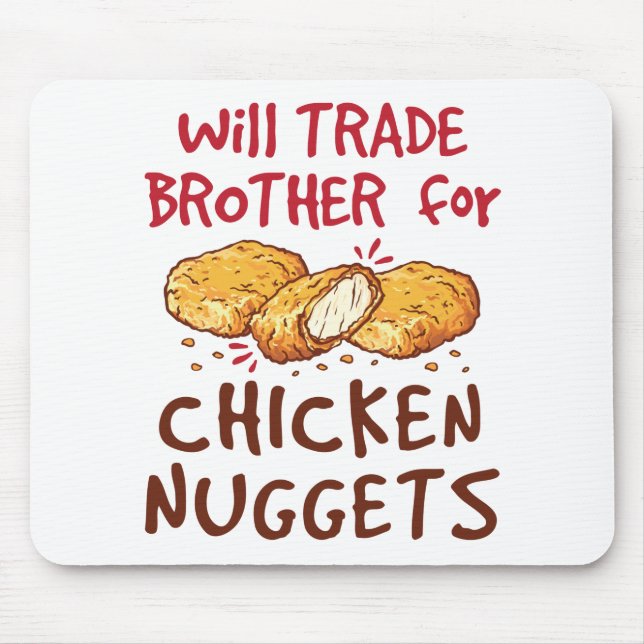 Will Trade Brother for Chicken Nuggets Mouse Pad (Front)