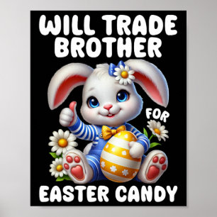 Will Trade Brother For Easter Candy Brother Sister Poster