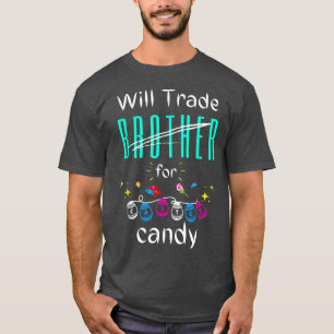 Will Trade Brother for Easter Candy cute trade fun T-Shirt