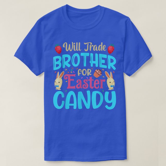 Will Trade Brother For Easter Candy Eggs Cute Kids T-Shirt (Design Front)