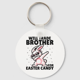 Will Trade Brother For Easter Candy Eggs Sibling K Key Ring