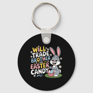 Will Trade Brother For Easter Candy Family Humour Key Ring