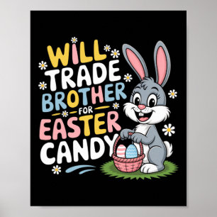 Will Trade Brother For Easter Candy Family Humour Poster