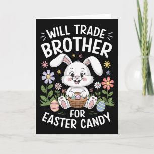Will Trade Brother For Easter Candy Funny Bunny Pr Card