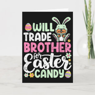Will Trade Brother For Easter Candy Funny Toddler Card