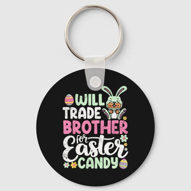Will Trade Brother For Easter Candy Funny Toddler  Key Ring (Front)