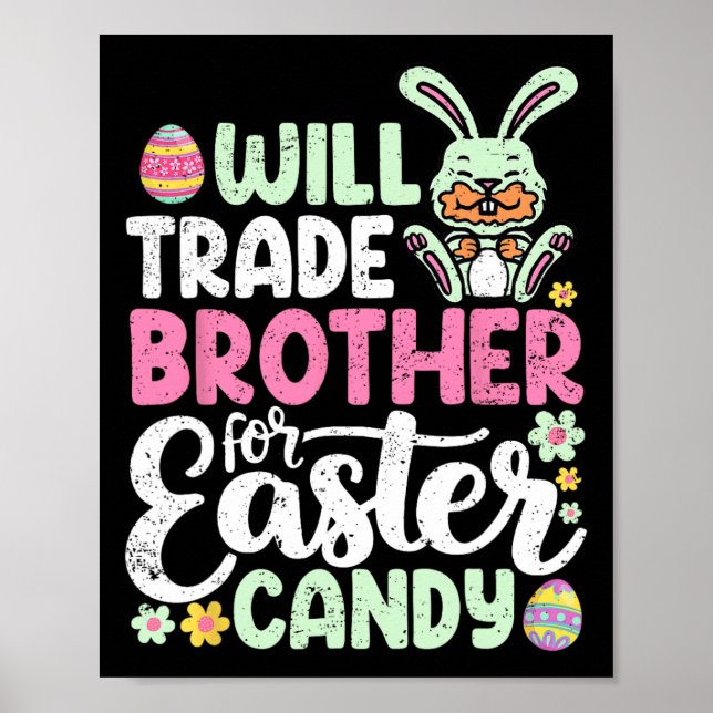 Will Trade Brother For Easter Candy Funny Toddler  Poster (Front)