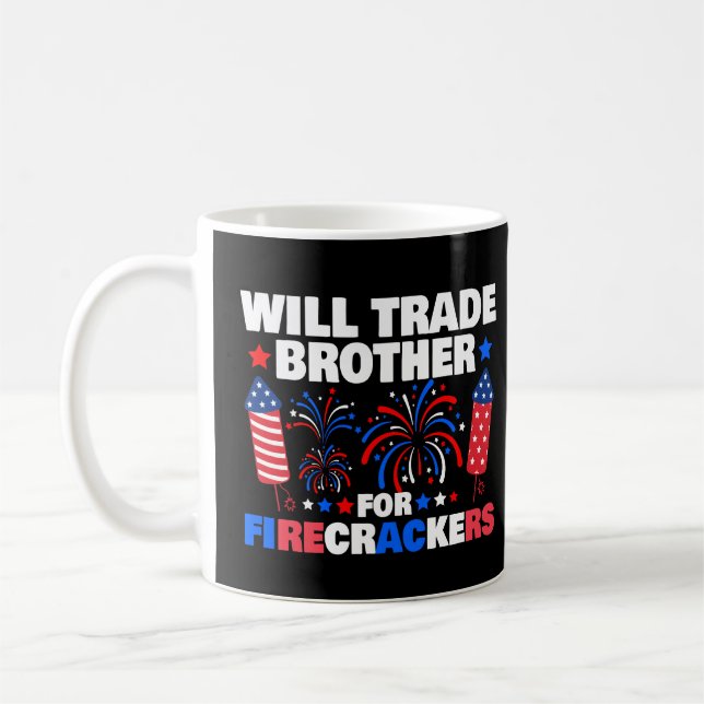 Will Trade Brother For Firecrackers 4th Of July Coffee Mug (Left)