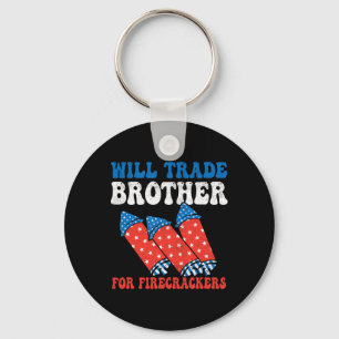 Will Trade Brother For Firecrackers 4th Of July Fi Key Ring