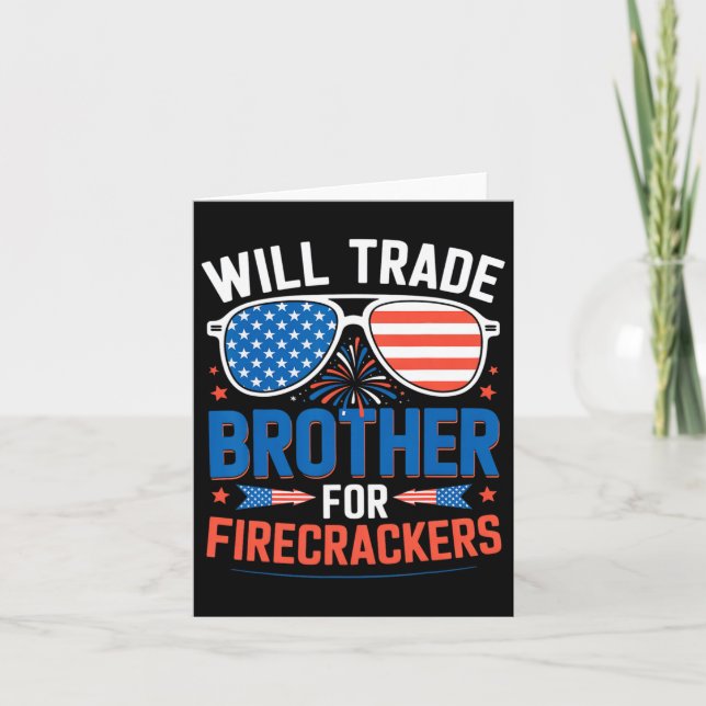 Will Trade Brother For Firecrackers Funny 4th Of J Card (Front)