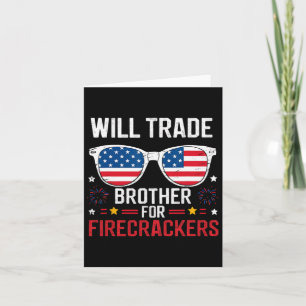 Will Trade Brother For Firecrackers Funny 4th Of J Card