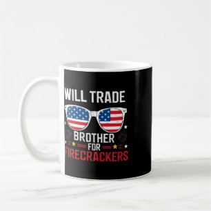 Will Trade Brother For Firecrackers Funny 4th Of J Coffee Mug
