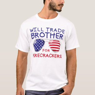 Will Trade Brother For Fireworks Kids 4th Of July T-Shirt