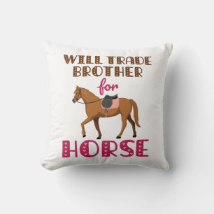 Will Trade Brother For Horse Cushion