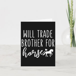 Will Trade Brother For Horse Funny Horse Lover Equ Card