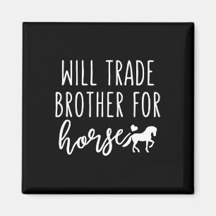 Will Trade Brother For Horse Funny Horse Lover Equ Magnet
