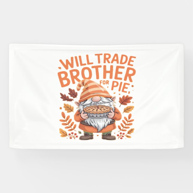 Will Trade Brother For Pie Gnomes Thanksgiving Day Banner (Horizontal)