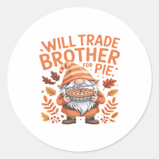 Will Trade Brother For Pie Gnomes Thanksgiving Day Classic Round Sticker (Front)